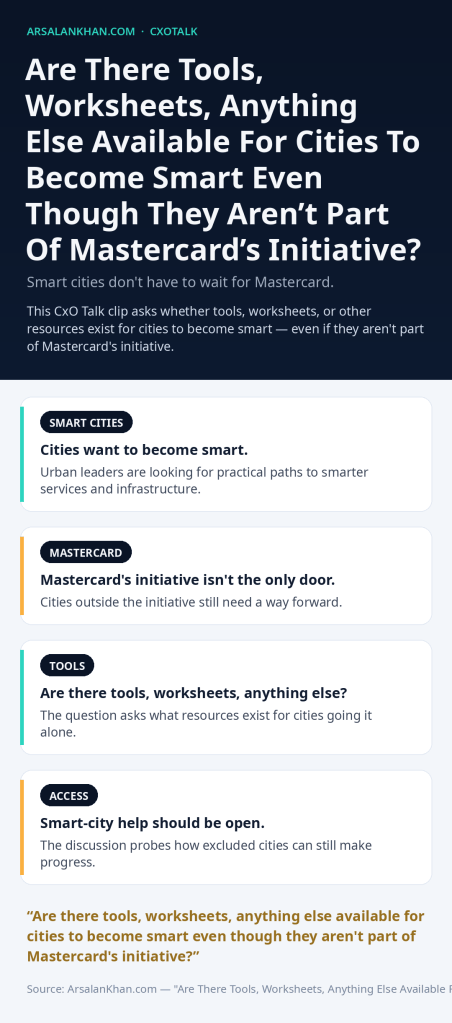 Infographic: Are There Tools, Worksheets, Anything Else Available For Cities To Become Smart Even Though They Aren't Part Of Mastercard's Initiative?